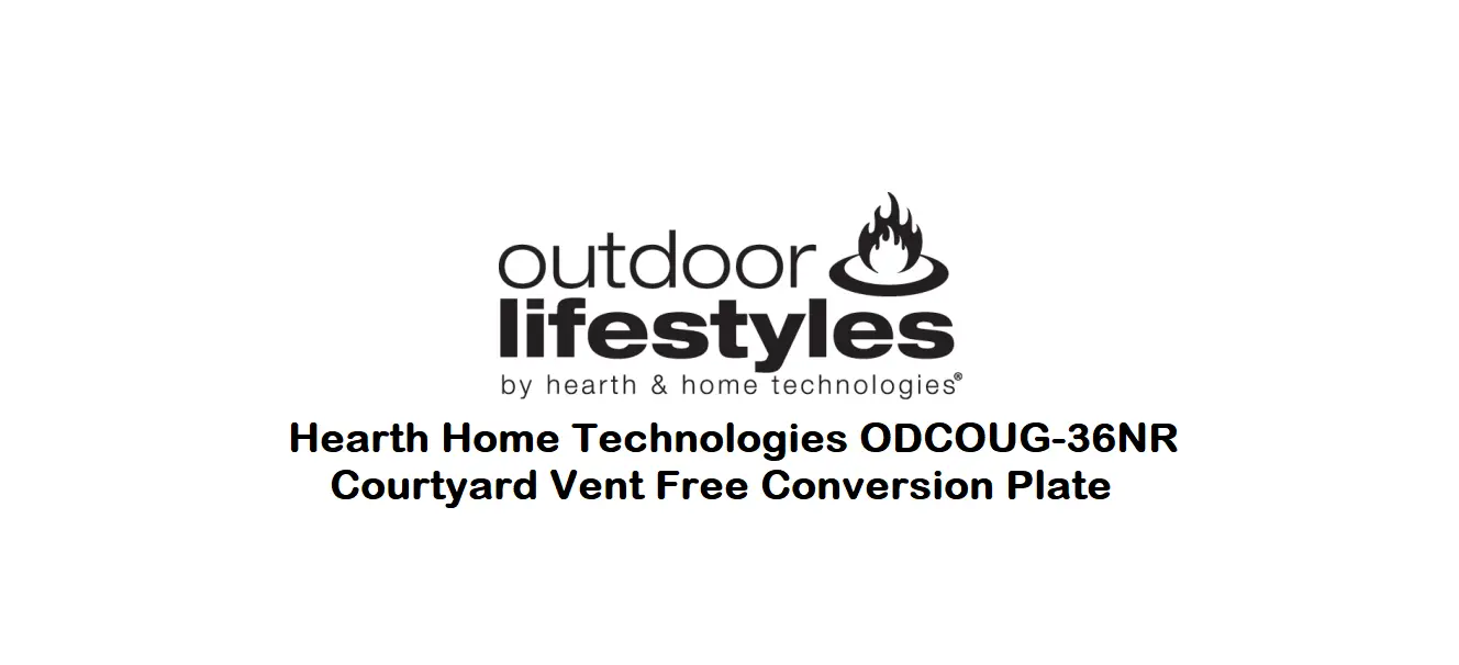 Hearth Home Technologies Odcoug-36nr Courtyard Vent Free Conversion Plate Instruction Manual