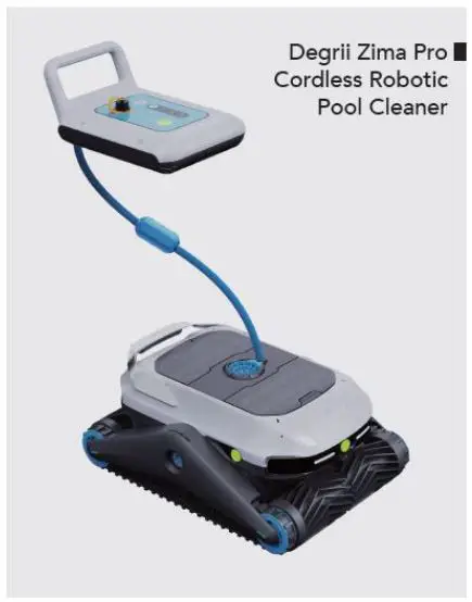 Degrii Zima Pro Cordless Robotic Pool Cleaner User Manual Degrii Zima Pro Cordless Robotic Pool Cleaner User Manual