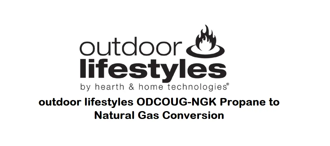 Outdoor Lifestyles Odcoug-ngk Propane To Natural Gas Conversion Instruction Manual