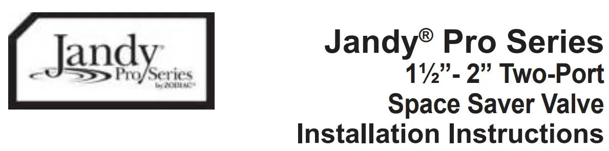 Jandy Pro Series Two Port Space Saver Valve Instruction Manual