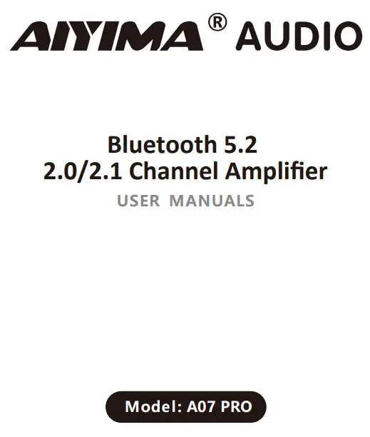 AIYIMA A07 Pro Bluetooth 5.2 Channel Amplifier User Manual