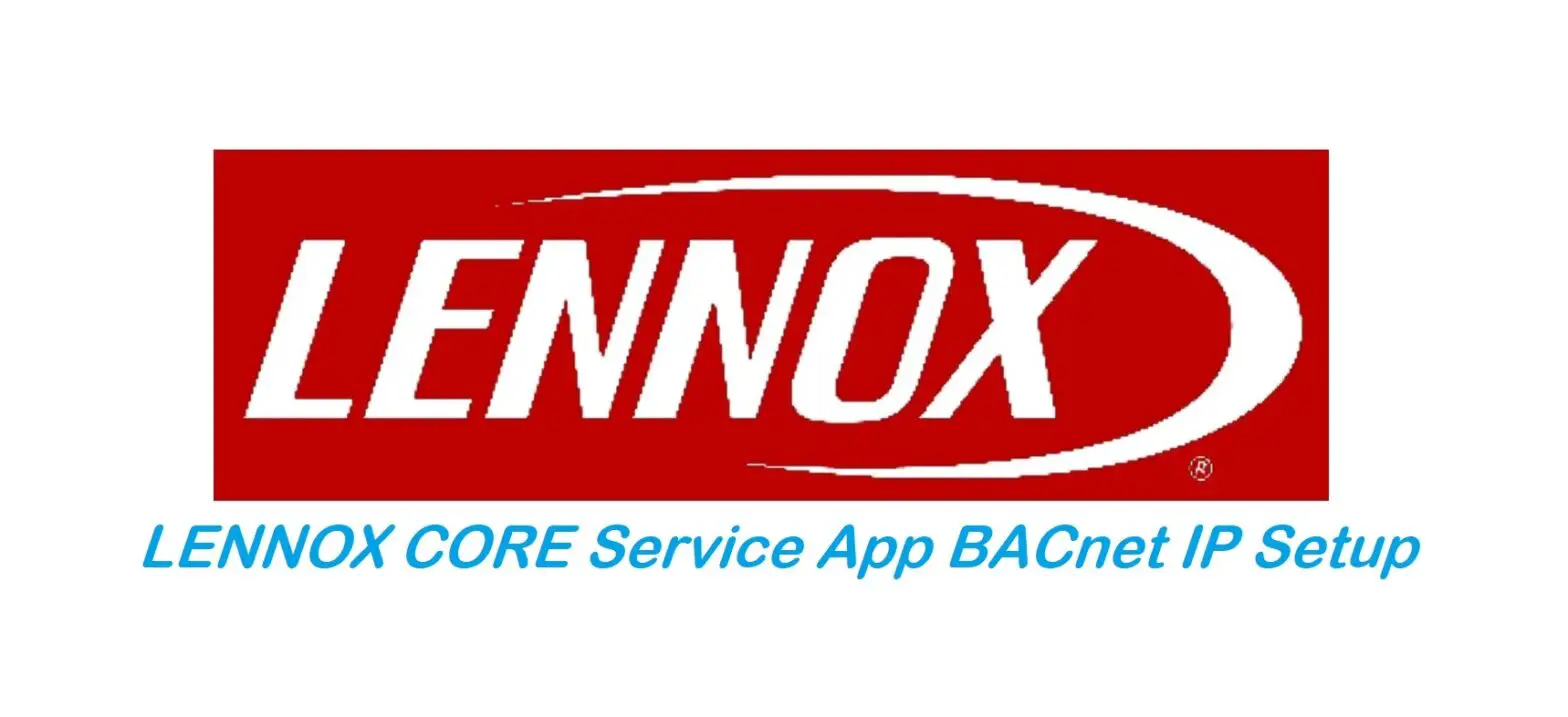 Lennox Core Service App Bacnet Ip Setup Instructions Lennox Core Service App Bacnet Ip Setup Instructions