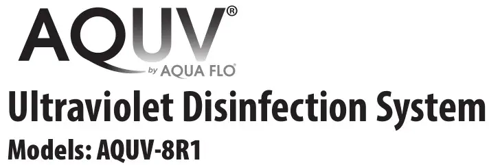 AQUA FLO AQUV-8R1 Ultraviolet Disinfection System Owner's Manual