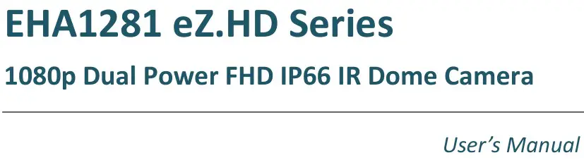 EverFocus EHA1281 eZ.HD Series 1080p Dual Power FHD IP66 IR Dome Camera Instruction Manual